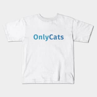 Only Cats Only Fans Kids T-Shirt